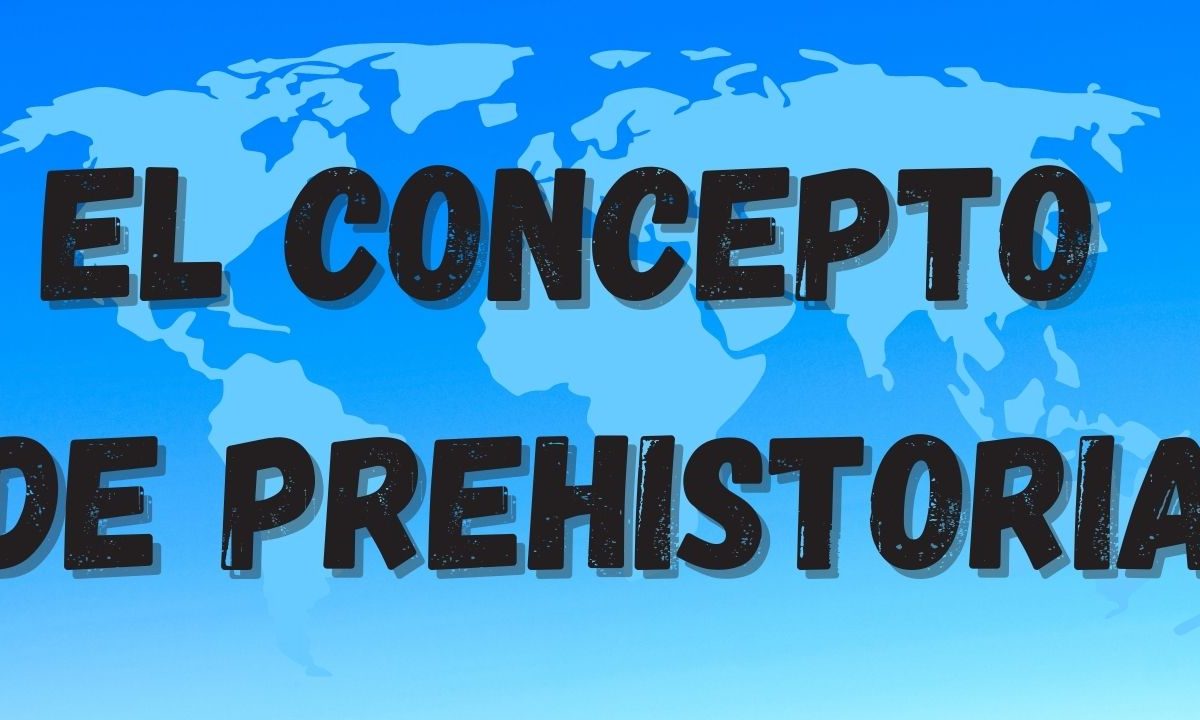 Concepto de Prehistoria